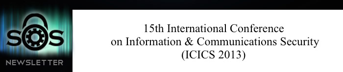 15th International Conference on Information & Communications Security (ICICS 2013) - Beijing, China